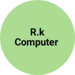 Business logo of R.K COMPUTER