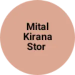Business logo of Mital kirana stor