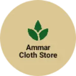 Business logo of Ammar cloth store