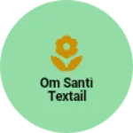 Business logo of om santi textail
