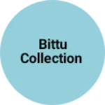 Business logo of Bittu Collection