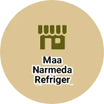 Business logo of Maa Narmeda Refrigeration and Electricals