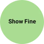 Business logo of show fine