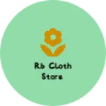Business logo of R.b cloth store