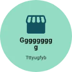 Business logo of Ggggggggg