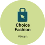 Business logo of Choice fashion