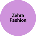 Business logo of Zehra fashion
