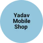 Business logo of Yadav mobile shop