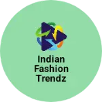Business logo of Indian Fashion Trendz
