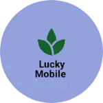 Business logo of LUCKY MOBILE