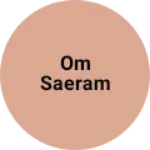 Business logo of Om saeram