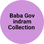 Business logo of BABA GOVINDRAM COLLECTION