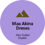 Business logo of MAA AKINA DRESES