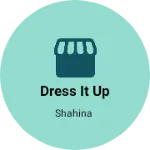 Business logo of Dress it up