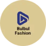Business logo of Bulbul fashion