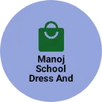 Business logo of Manoj school dress and gift palace