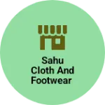 Business logo of Sahu cloth and footwear