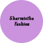Business logo of Sharmistha fashion