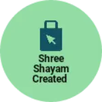 Business logo of Shree shayam created
