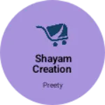 Business logo of Shayam creation