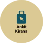 Business logo of Ankit kirana