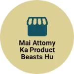 Business logo of Mai attomy ka product be
