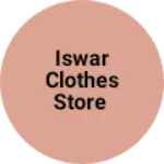 Business logo of Iswar clothes Store