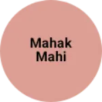 Business logo of Mahak mahi