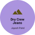Business logo of Dry crew jeans