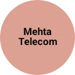 Business logo of Mehta Telecom