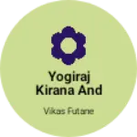 Business logo of Yogiraj kirana and general