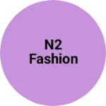 Business logo of N2 fashion