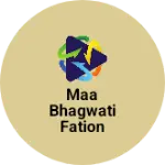 Business logo of Maa bhagwati fation point