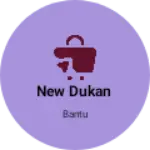 Business logo of New dukan