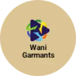 Business logo of Wani garmants