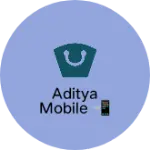 Business logo of Aditya mobile 📲