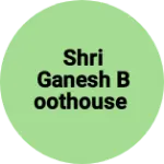 Business logo of Shri Ganesh boothouse based out of Bhopal