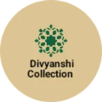 Business logo of Divyanshi collection