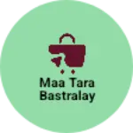 Business logo of Maa tara bastralay