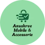 Business logo of ANUSHREE MOBILE & accessorie