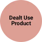 Business logo of Dealt use product