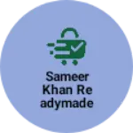 Business logo of Sameer khan readymade Store