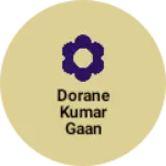 Business logo of Dorane Kumar gaan