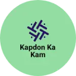 Business logo of Kapdon ka kam