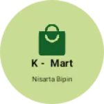 Business logo of K - Mart