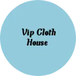 Business logo of VIP cloth house