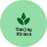 Business logo of Sanjay kirana