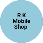 Business logo of R k mobile shop