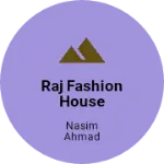 Business logo of Raj fashion house