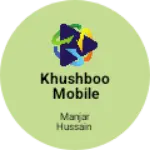 Business logo of Khushboo mobile accessories